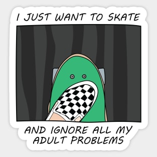 I just want to skate Sticker